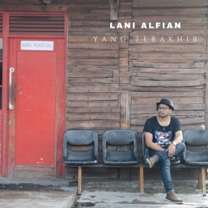 Yang Terakhir dari Lani Alfian