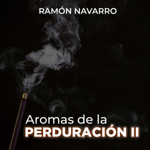 Ramón Navarro的专辑Aromas de la PERDURACIÓN II