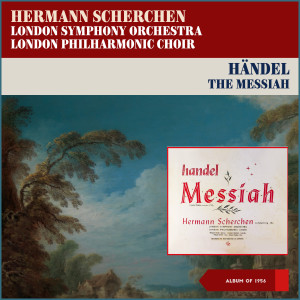 อัลบัม Georg Fridick Handel: The Messiah, HWV 56 ศิลปิน London Symphony Orchestra