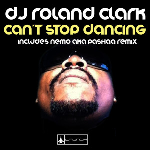 ดาวน์โหลดและฟังเพลง Can't Stop Dancing (DJ Pashaa's Revival Kick A** Remix) พร้อมเนื้อเพลงจาก DJ Roland Clark