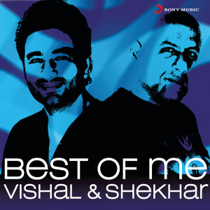 อัลบัม Best of Me Vishal Shekhar ศิลปิน Vishal & Shekhar