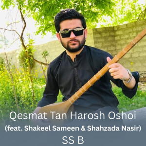 Qesmat Tan Harosh Oshoi dari SS B