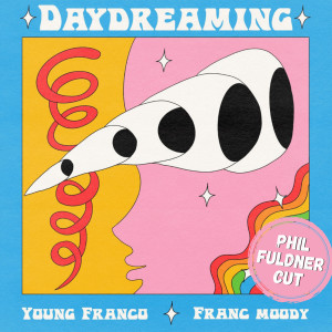 Young Franco的專輯Daydreaming (Phil Fuldner Remix)