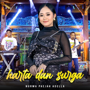 Dengarkan Harta dan Surga lagu dari Nurma Paejah Adella dengan lirik