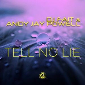 收聽DJ Fait的Tell No Lie (Andy Jay Powell Mix)歌詞歌曲
