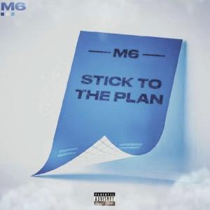 收聽M6的Stick to the plan (Explicit)歌詞歌曲