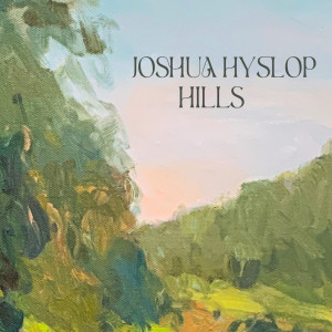 Joshua Hyslop的專輯Hills