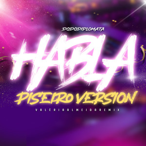 Album Habla Piseiro Version from Dodô Diplomata