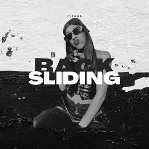 收聽Eleana的Backsliding (freestyle) (Explicit)歌詞歌曲