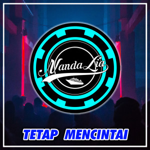 Dengarkan lagu Tetap Mencintai nyanyian Nanda Lia dengan lirik