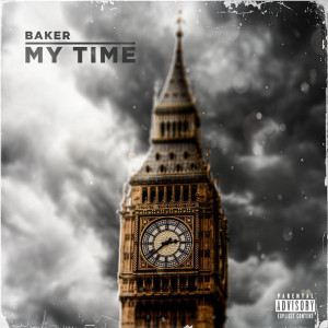 Listen to My Time (Explicit) song with lyrics from baker