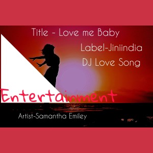 ดาวน์โหลดและฟังเพลง Love Me Baby พร้อมเนื้อเพลงจาก Samantha Emiley