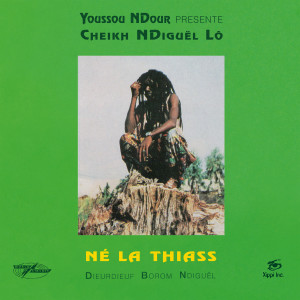 Cheikh Lô的專輯Né la thiass (Youssou N'Dour Presents Cheikh N'Diguël Lô) [2018 Remastered Version]