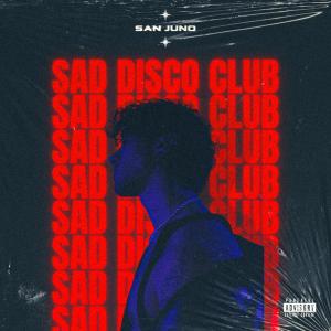 San Juno的專輯SAD DISCO CLUB (Explicit)