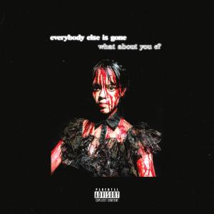 everybody else is gone, what about you e? (Explicit) dari EZA