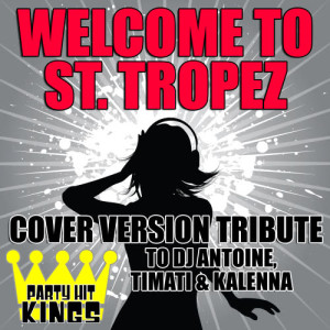 收聽Party Hit Kings的Welcome to St. Tropez歌詞歌曲