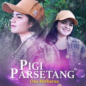 Album Pigi Parsentang from Ona Hetharua