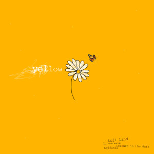 Listen to Yellow song with lyrics from LOFI LAND