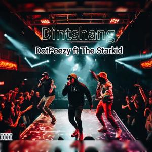 ดาวน์โหลดและฟังเพลง Dintshang (feat. De StaKid) (GentoDK Remix) พร้อมเนื้อเพลงจาก DotPeezy