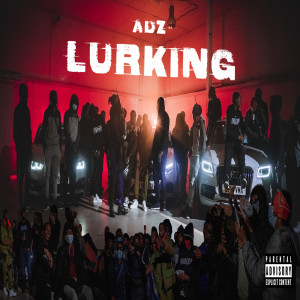 Listen to Lurking (Explicit) song with lyrics from Adz