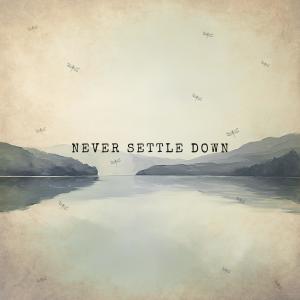 Ajaye的專輯Never Settle Down (Explicit)