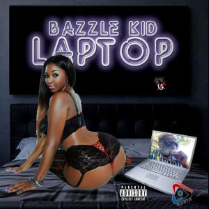 ดาวน์โหลดและฟังเพลง Laptop (Explicit) พร้อมเนื้อเพลงจาก Bazzle Kid