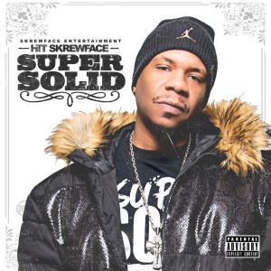 Hit Skrewface的专辑Super Solid (Explicit)