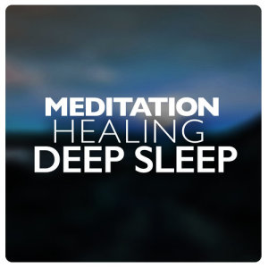 Meditation Deep Sleep的專輯Meditation: Healing Deep Sleep