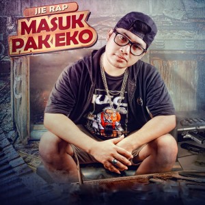 Listen to Masuk Pak Eko song with lyrics from Jie Rap