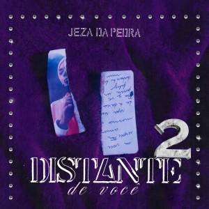 Listen to Distante de Você song with lyrics from Jeza da Pedra