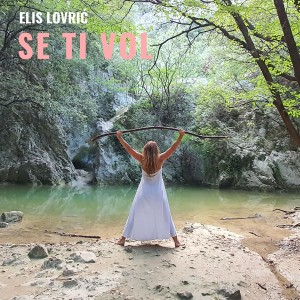 ดาวน์โหลดและฟังเพลง Se ti vol พร้อมเนื้อเพลงจาก Elis Lovric