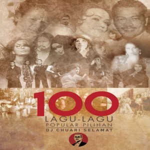 Various的專輯100 Lagu-Lagu Popular Pilihan DJ Chauari Selamat