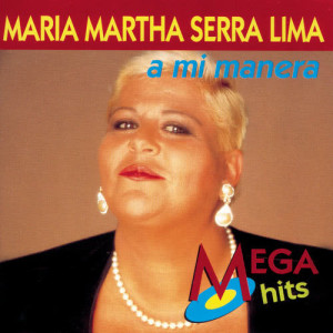 收聽María Martha Serra Lima的A Mi Manera歌詞歌曲