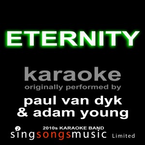 收聽2010s Karaoke Band的Eternity (Originally Performed By Paul Van Dyk & Adam Young) [Karaoke Audio Version] (Karaoke Audio Version)歌詞歌曲