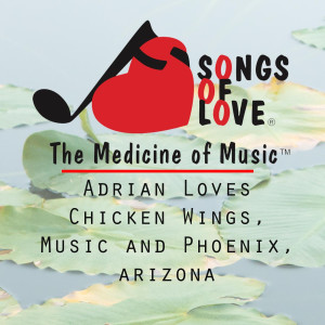 ดาวน์โหลดและฟังเพลง Adrian Loves Chicken Wings, Music and Phoenix, Arizona พร้อมเนื้อเพลงจาก K. Trent