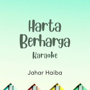 收聽Jahar Haiba的Harta Berharga歌詞歌曲