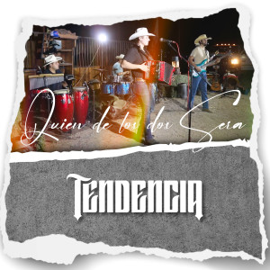 ดาวน์โหลดและฟังเพลง QUIÉN DE LOS DOS SERÁ (En vivo) พร้อมเนื้อเพลงจาก Tendencia