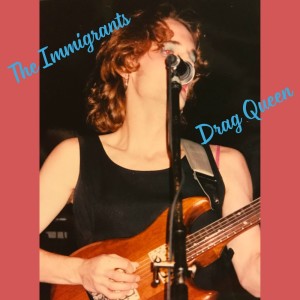 อัลบัม Drag Queen ศิลปิน The Immigrants