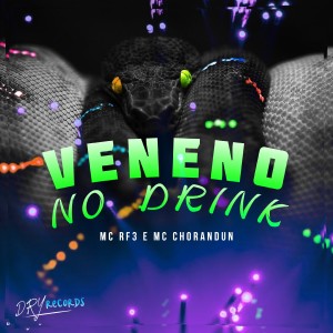 收聽MC RF3的Veneno no Drink歌詞歌曲