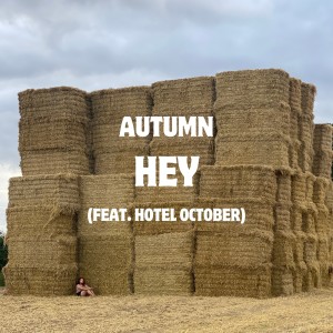 Dengarkan lagu Hey nyanyian Autumn dengan lirik
