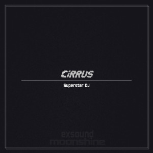 Dengarkan lagu Superstar DJ (MAD Remix|Explicit) nyanyian Cirrus dengan lirik
