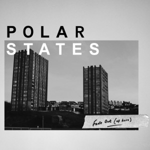 Album Fade out (Of Here) from Polar States