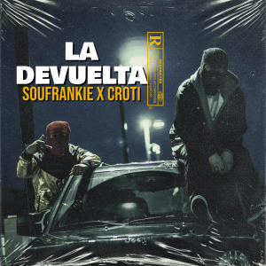 收聽Soufrankie的LA DEVUELTA (feat. croti) (Explicit)歌詞歌曲