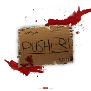 Listen to Pusher (Explicit) song with lyrics from Shanti Dope