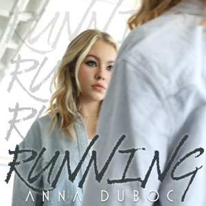收聽Anna Duboc的Running歌詞歌曲