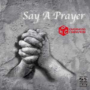 Album Say A Prayer from Overhead Champion