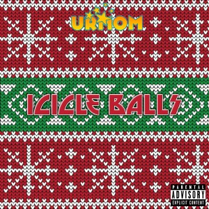Listen to ICICLE BALLS (Explicit) song with lyrics from Urmom Music