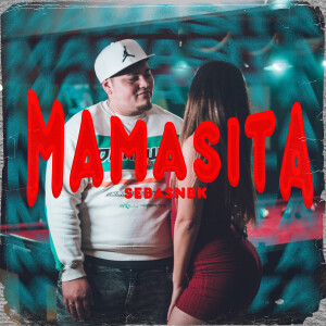 收聽Sebasnbk的Mamasita歌詞歌曲