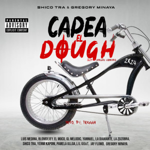 ดาวน์โหลดและฟังเพลง Capea El Dough 2k24 (versión Cabrera) (Explicit) พร้อมเนื้อเพลงจาก Shico Tra