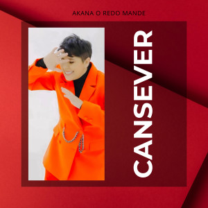 Album AKANA O REDO MANDE oleh Cansever